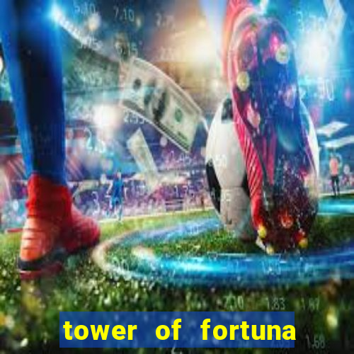 tower of fortuna slot online