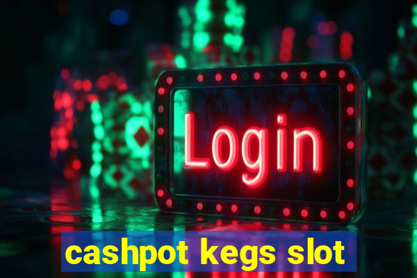 cashpot kegs slot