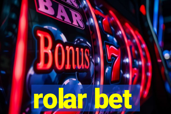 rolar bet