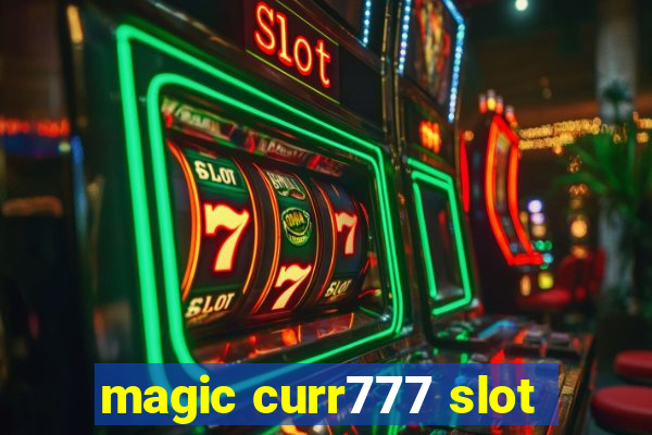 magic curr777 slot