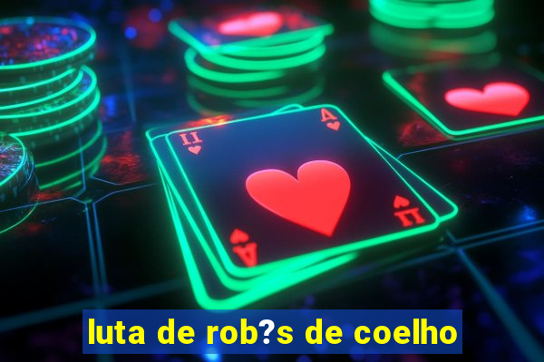 luta de rob?s de coelho