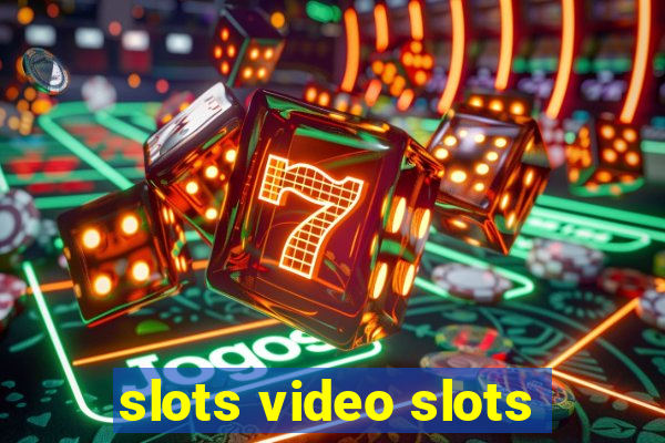 slots video slots