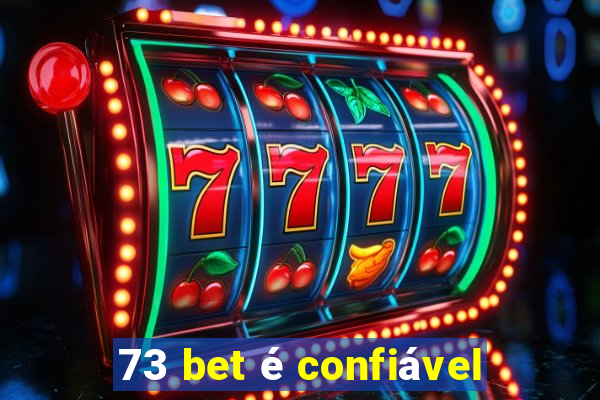 73 bet é confiável