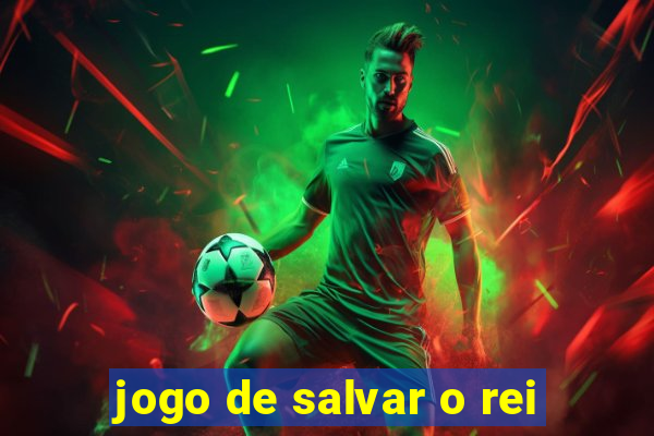 jogo de salvar o rei