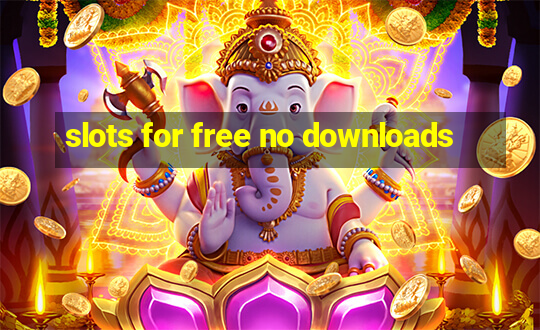 slots for free no downloads