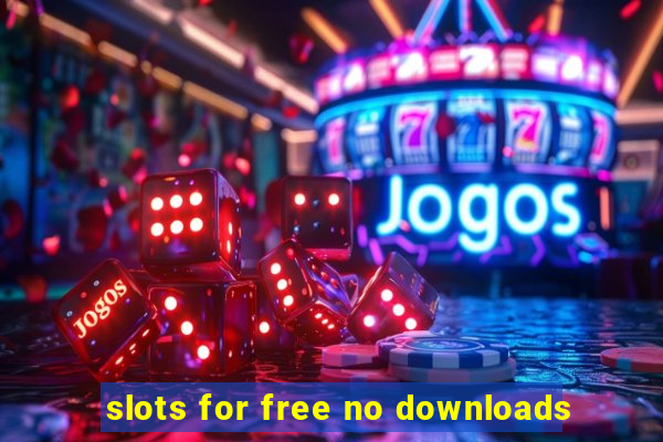 slots for free no downloads