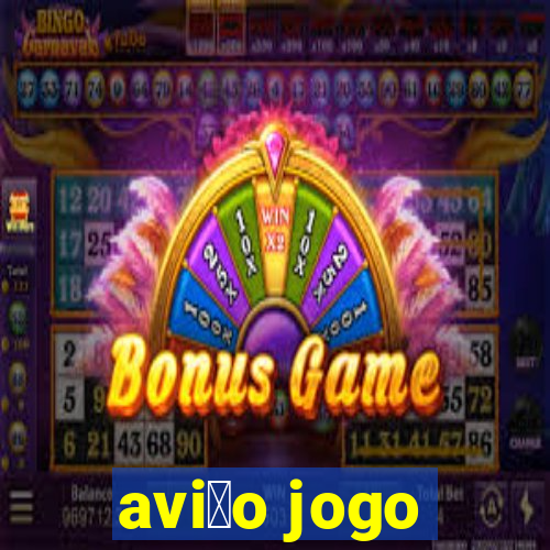 avi茫o jogo