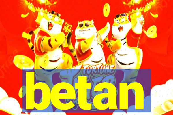 betan