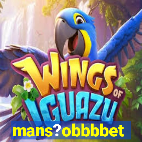 mans?obbbbet