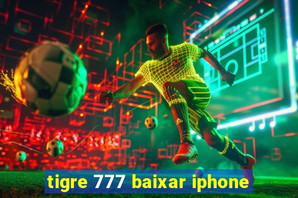 tigre 777 baixar iphone