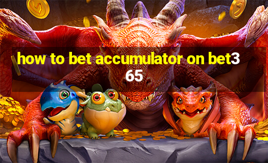 how to bet accumulator on bet365