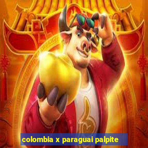 colombia x paraguai palpite