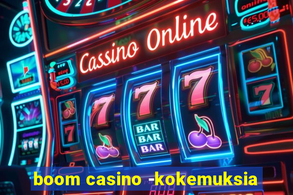 boom casino -kokemuksia