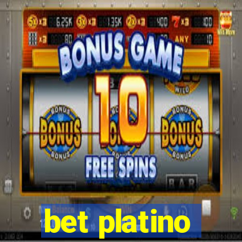 bet platino