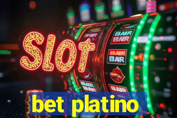 bet platino