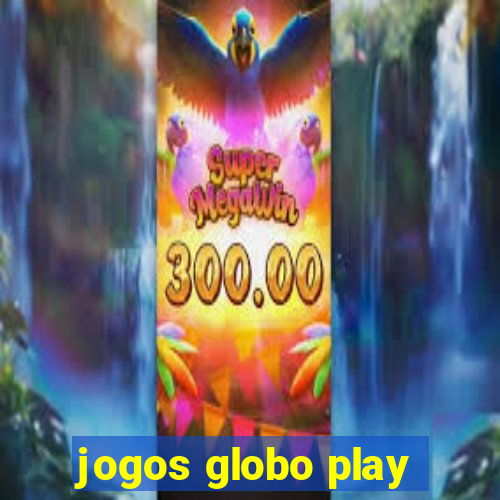 jogos globo play