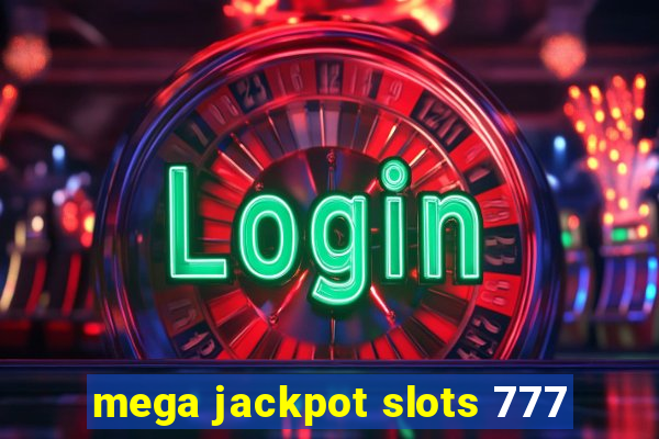 mega jackpot slots 777