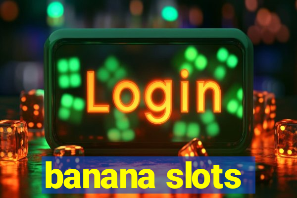 banana slots