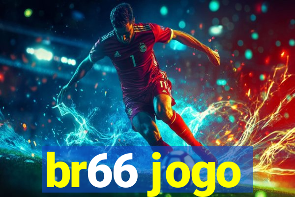 br66 jogo