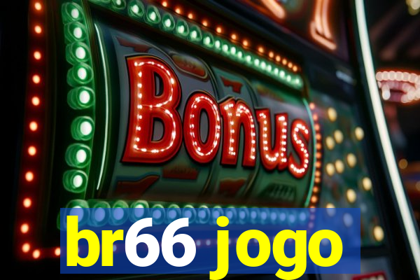 br66 jogo