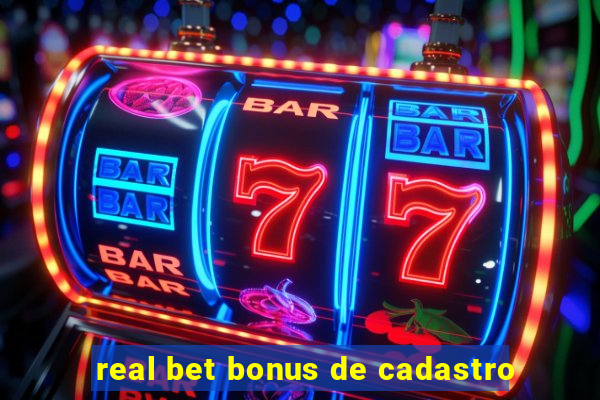 real bet bonus de cadastro