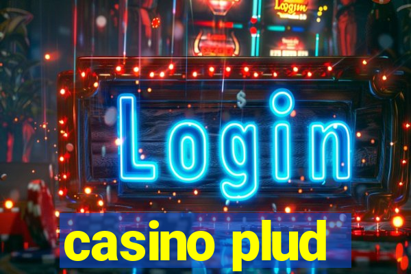 casino plud