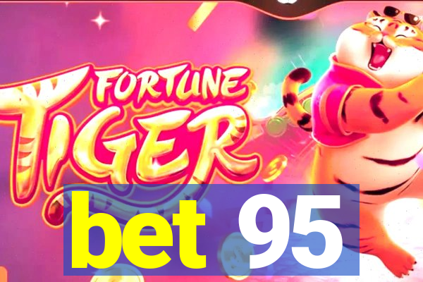 bet 95