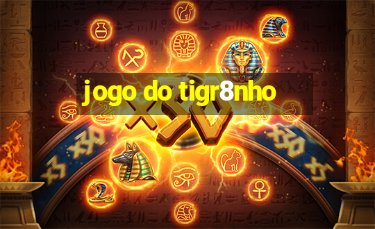 jogo do tigr8nho