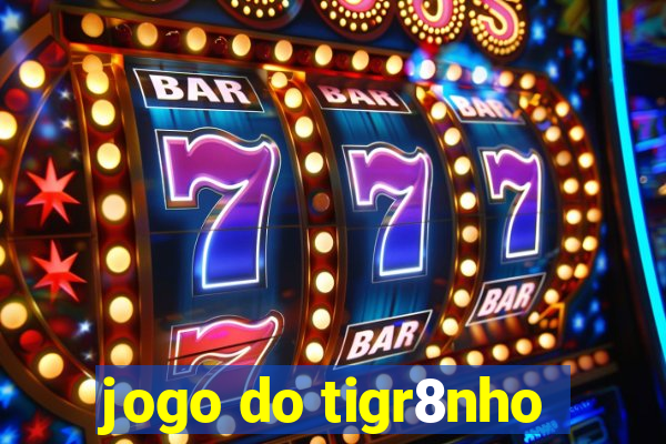 jogo do tigr8nho