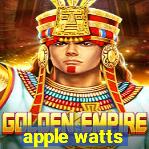 apple watts