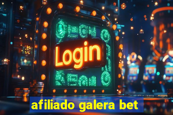 afiliado galera bet