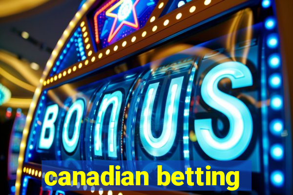 canadian betting