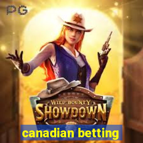 canadian betting