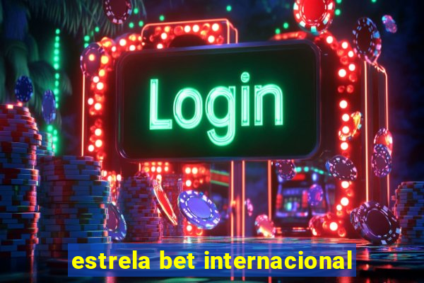 estrela bet internacional