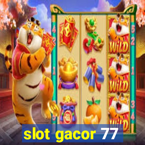 slot gacor 77