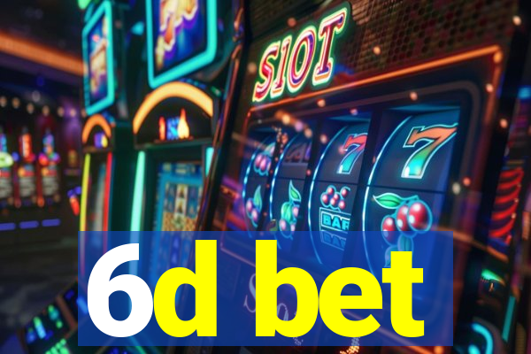 6d bet