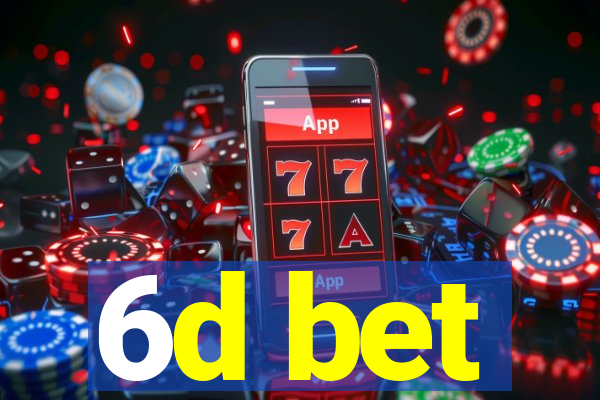 6d bet