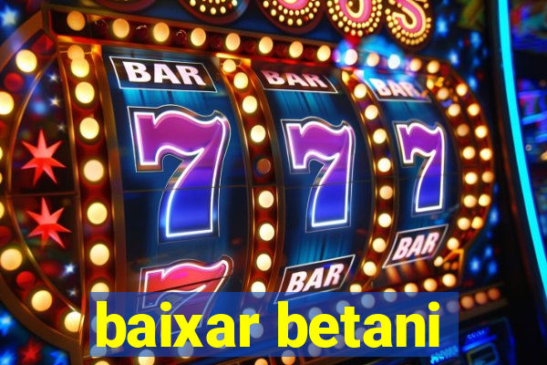 baixar betani