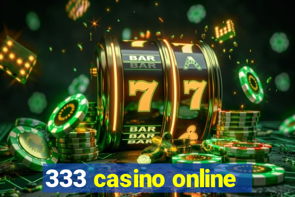 333 casino online