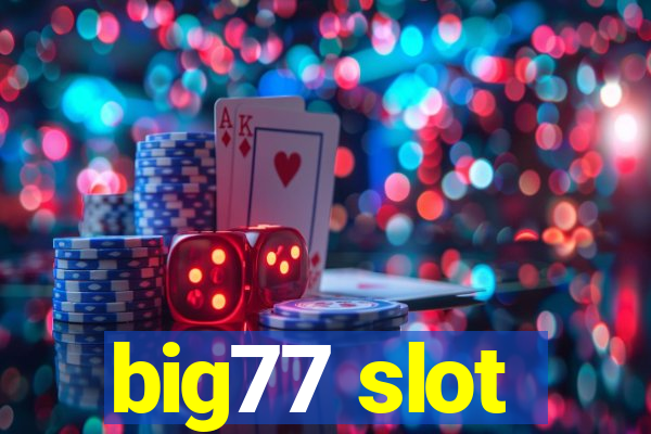 big77 slot