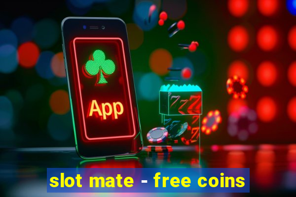 slot mate - free coins