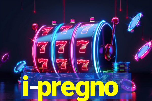 i-pregno