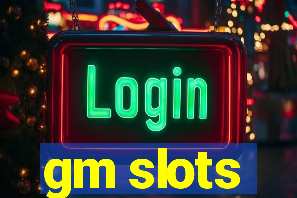 gm slots