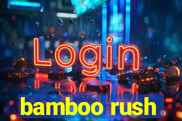 bamboo rush