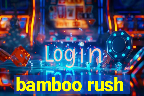 bamboo rush