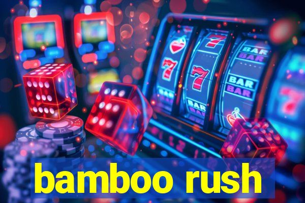 bamboo rush