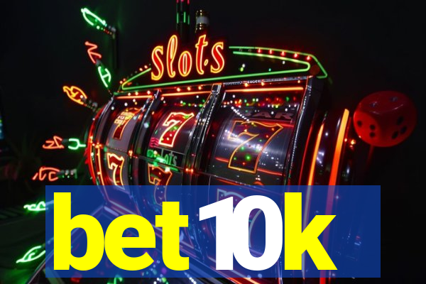 bet10k