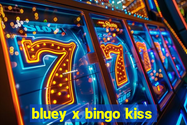 bluey x bingo kiss