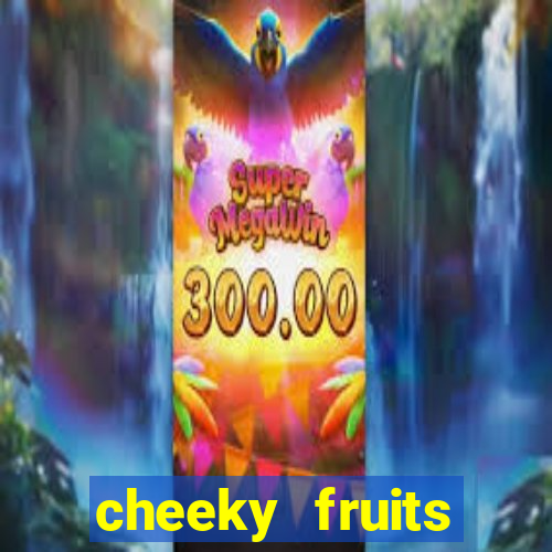 cheeky fruits deluxe slot online