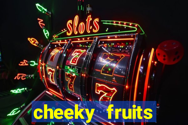 cheeky fruits deluxe slot online